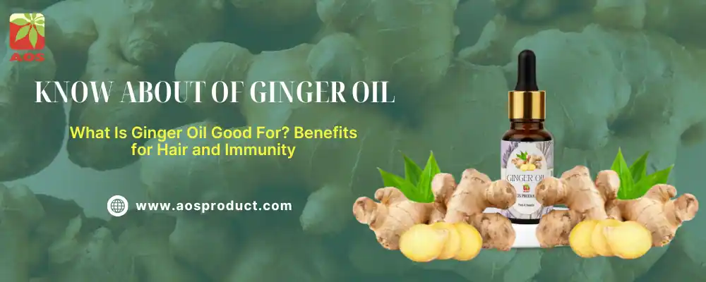 Know About of Ginger Oil