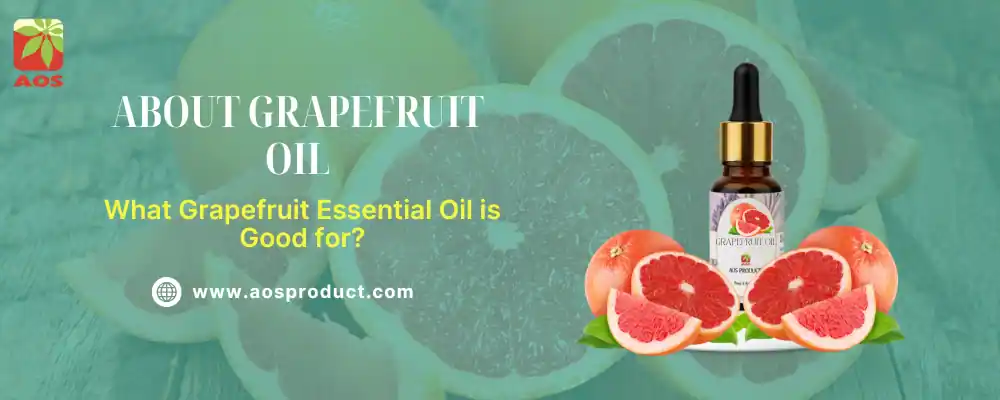 About Grapefruit Oil