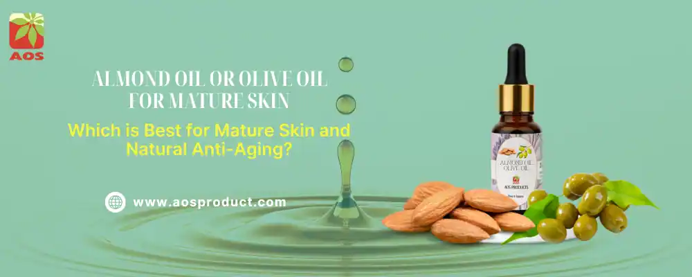 Almond Oil or Olive Oil for Mature Skin
