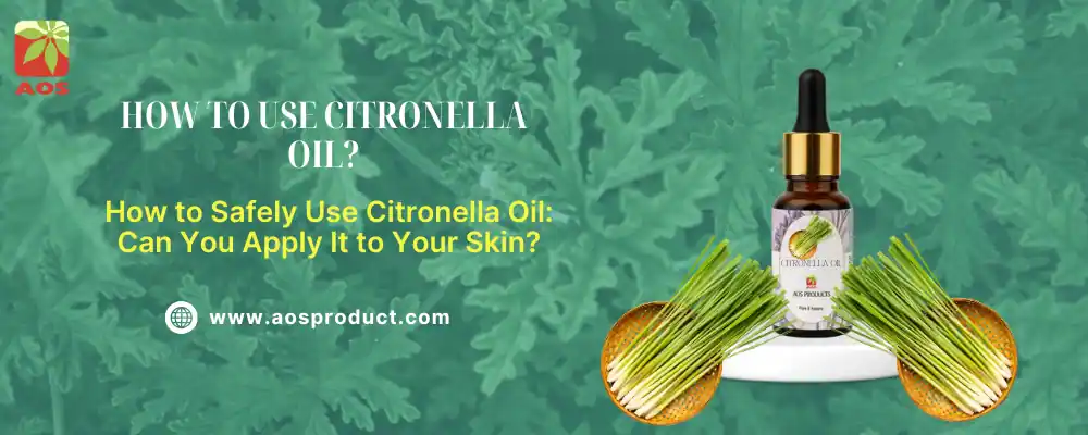 How to Use Citronella Oil