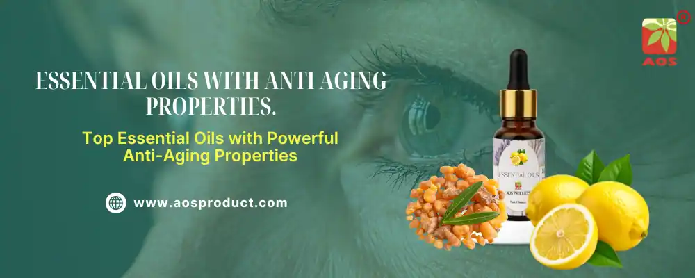 Essential Oils with Anti Aging Properties