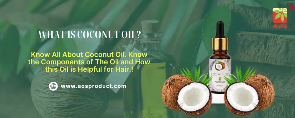 What is Coconut Oil
