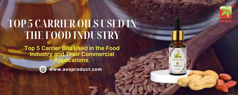 Top 5 Carrier Oils Used in the Food Industry
