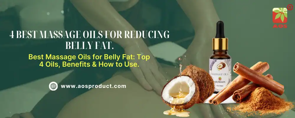 4 Best Massage Oils for Reducing Belly Fat