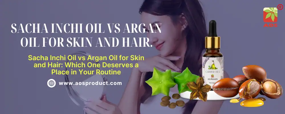Sacha Inchi Oil vs Argan Oil for Skin and Hair