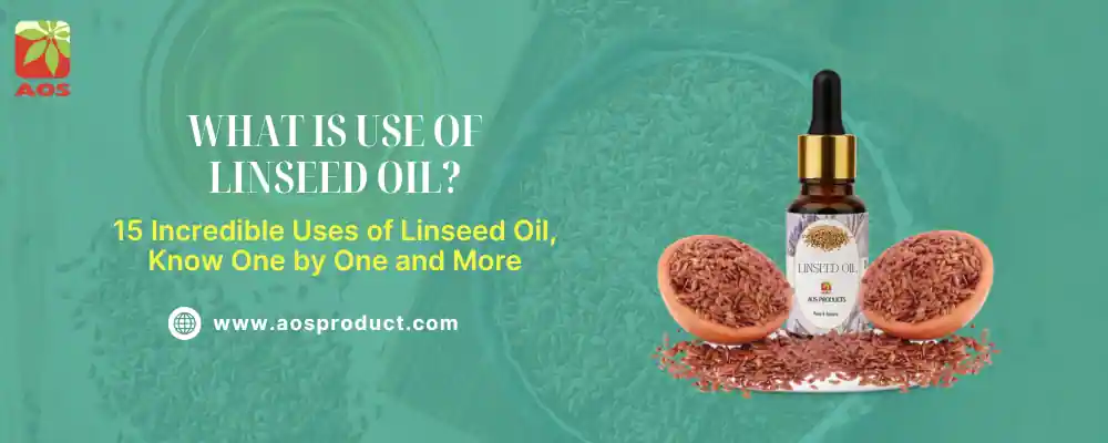 What is Use of Linseed Oil