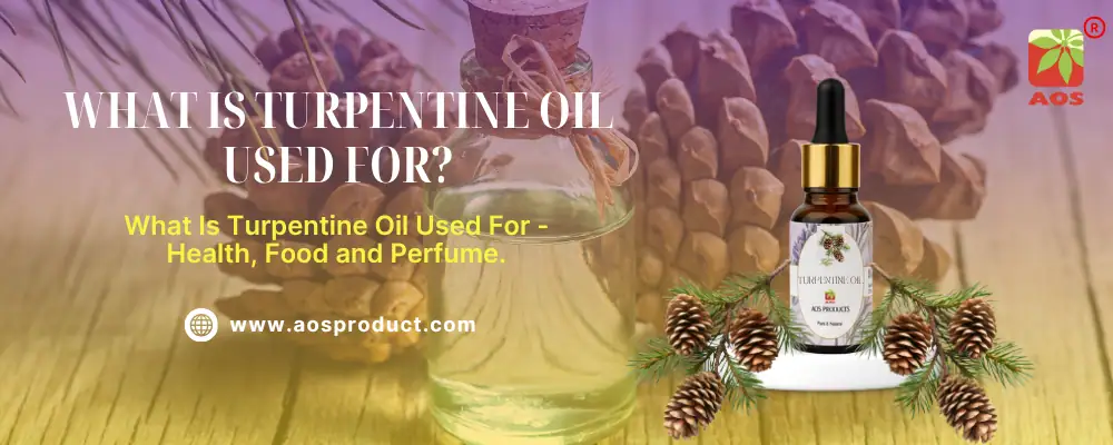 What Is Turpentine Oil Used For