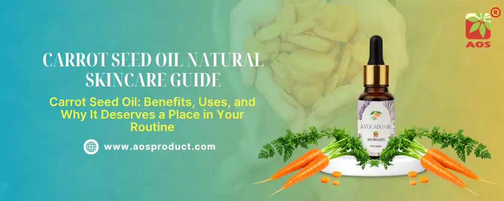 Carrot Seed Oil Natural Skincare Guide