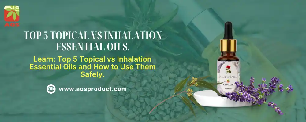 Top 5 Topical vs Inhalation Essential Oils