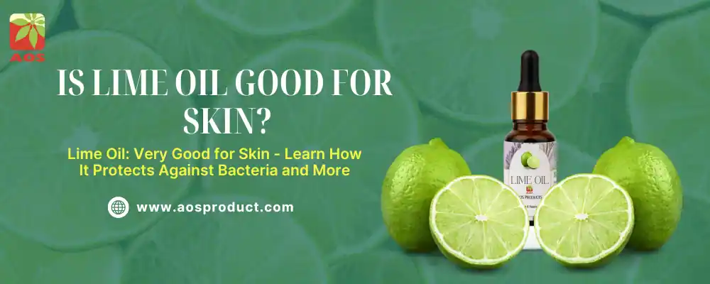 Is Lime Oil Good for Skin