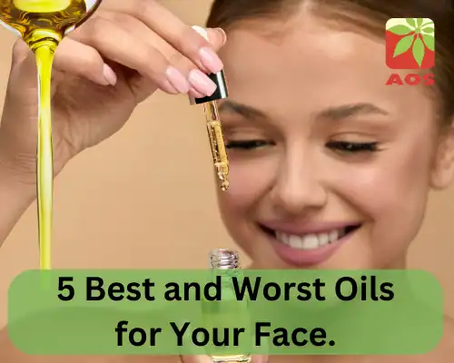 5 Best and Worst Oils for Your Face