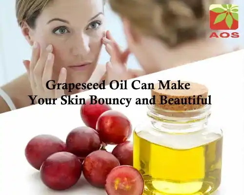 Grapeseed Oil can Make Your Skin Bouncy and Beautiful