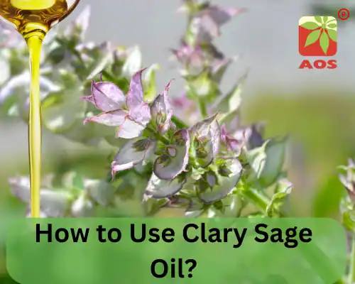 How to Use Clary Sage Oil